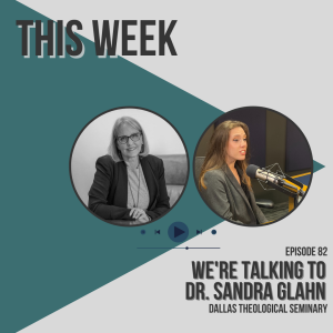 Does God Care About the Marginalized? Interview With Dr. Sandra Glahn