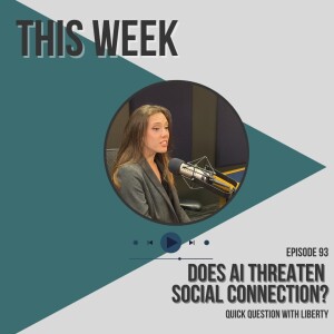 Does AI Threaten Social Connection? Quick Question With Liberty