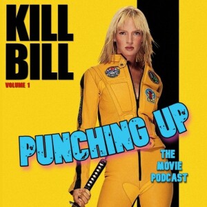 Episode 13-Kill Bill Volume 1