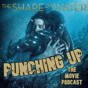 Episode 21-The Shape of Water