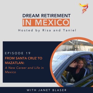 Episode 19 - From Santa Cruz to Mazatlan: A New Career and Life in Mexico with Janet Blaser