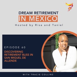 Discovering Retirement Bliss in San Miguel de Allende with Tracie Collins