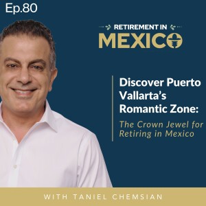 Discover Puerto Vallarta’s Romantic Zone: The Crown Jewel for Retiring in Mexico