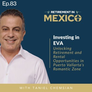 Investing in EVA: Unlocking Retirement and Rental Opportunities in Puerto Vallarta’s Romantic Zone