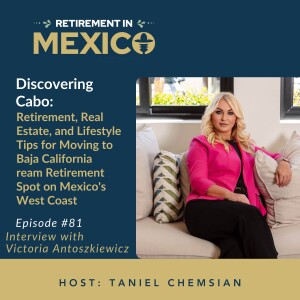 Discovering Cabo: Retirement, Real Estate, and Lifestyle Tips for Moving to Baja California