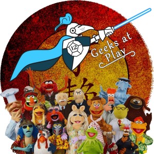 Geeks at Play Episode 1: Roll for Shoes and Big Muppet Heroes