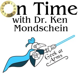 Geek at Arms Episode 39: On Time with Ken Mondschein
