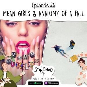 Episode 26 - Mean Girls & Anatomy of a Fall