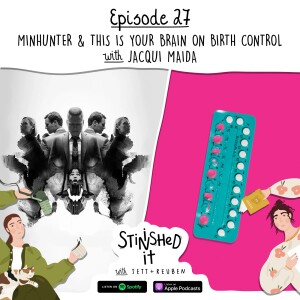Episode 27 - Mindhunter & This Is Your Brain On Birth Control (with Jacqui Maida)
