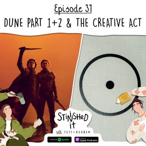 Episode 31 - Dune Part 1+2 & The Creative Act