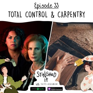 Episode 33 - Total Control & Carpentry