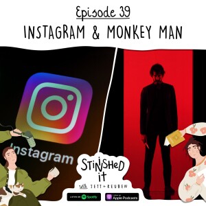 Episode 39 - Instagram & Monkey Man