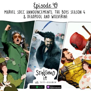 Episode 49 - Marvel SDCC Announcements, The Boys Season 4 & Deadpool and Wolverine