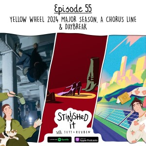 Episode 55 - Yellow Wheel 2024 Major Season, A Chorus Line & Daybreak