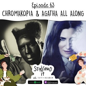 Episode 63 - Agatha All Along & CHROMAKOPIA