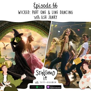 Episode 66 - Wicked: Part One & Line Dancing (with Ash Janky)