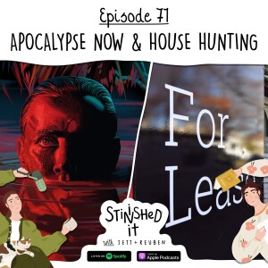 Episode 71 - Apocalypse Now & House Hunting
