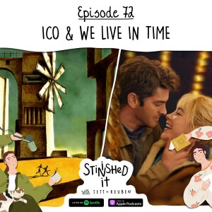 Episode 72 - Ico & We Live In Time