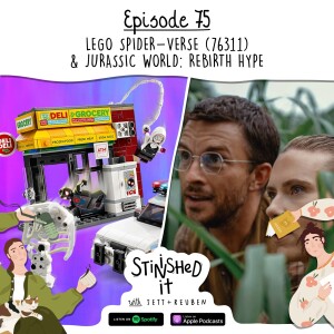 Episode 75 - Lego Spider-Verse (76311) & Jurassic World: Rebirth Hype