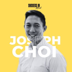 Cultivating a Positive Mindset: Lessons from a Franchise Entrepreneur with Joseph Choi