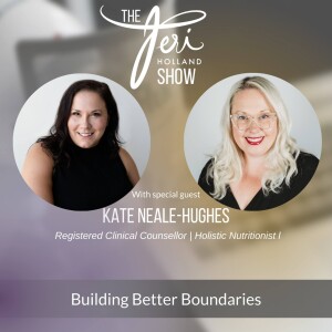 Building Better Boundaries with Kate Neale-Hughes