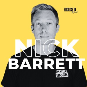 #299 From Idea to Impact; The CordBrick Success Story with Nick Barrett