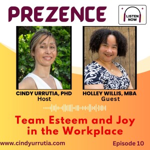 Episode 10: Creating Team Esteem and Belonging in the workplace with guest Holley Willis