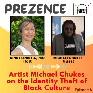 Episode 8: Artist Michael Chukes Interview on the IdentityTheft of Black Culture