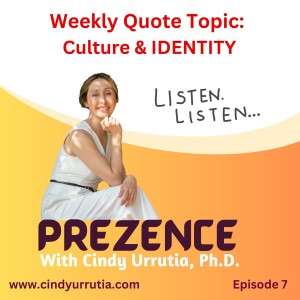 Episode 7 Weekly Quote: Culture and Identity