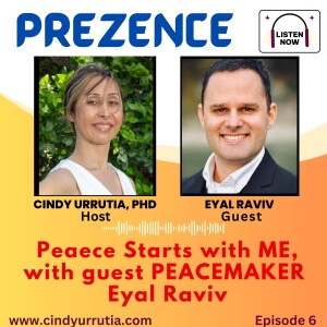 Episode 6: Peace Starts with Me, with guest Peacemaker Eyal Raviv