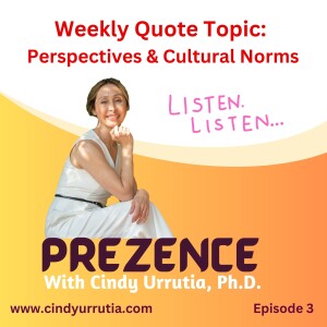 Episode 3: Weekly Quote: On Perspectives and Cultural Norms