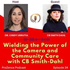 Episode 34: Wielding the Power of the Camera and Community Care with CB Smith-Dahl