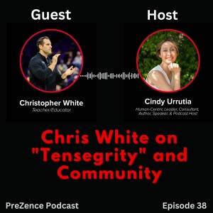 Episode 38: Chris White on "Tensegrity" and Community