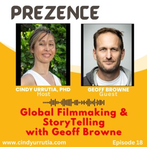 Episode 18: Global Filmmaking and Storytelling with Geoff Browne