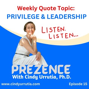 Episode 15: Weekly Quote: On Privilege and Leadership