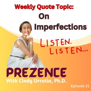 Episode 21: Weekly Quote: On Imperfections