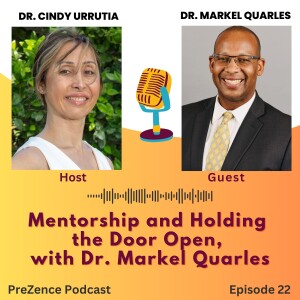 Episode 22: Mentorship and Holding the Door Open, with Dr. Markel Quarles