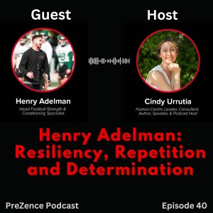 Episode 40: Henry Adelman: Resiliency, Repetition and Determination