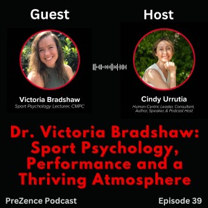 Episode 39: Dr. Victoria Bradshaw: Sport Psychology, Performance and a Thriving Atmosphere