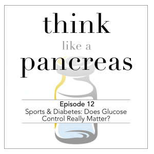 Episode 12 | Sports and Diabetes: Does Glucose Control Really Matter? (REPLAY)