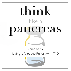 Episode 17: Living Life to the Fullest with Type 1 Diabetes