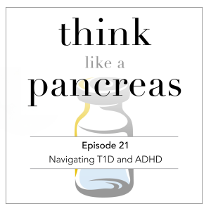 Episode 21: Navigating Type 1 Diabetes and ADHD – Tips, Tricks, and Real Talk