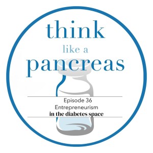 Entrepreneurism in the diabetes space