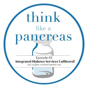 Integrated Diabetes Services Unfiltered! Life, Laughter, and Real Diabetes Care