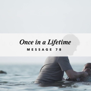 Once in a Lifetime – No. 78