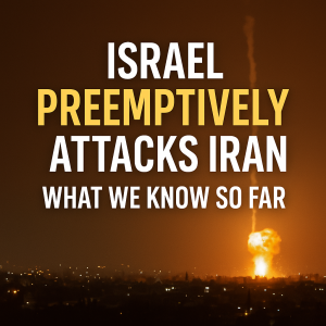 #Breaking Israel Launches Preemptive Military strike Against Iran