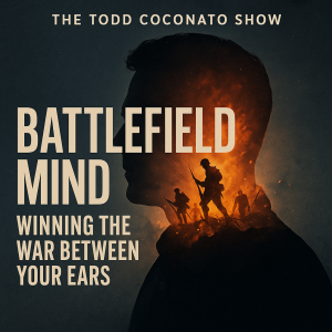 Battlefield Mind | The Todd Coconato Show