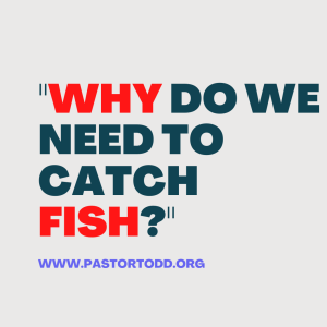 Sunday Service: ”Why we NEED to catch FISH!”