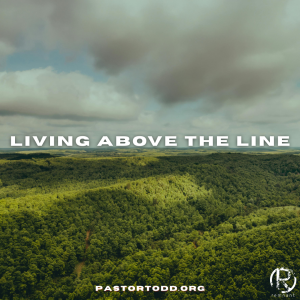 Living Above The Line | The Todd Coconato Show