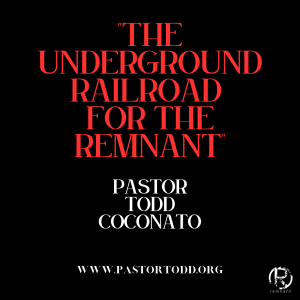 Summer Camp Meeting Session 2 ”The Underground Railroad For The Remnant” Pastor Todd Coconato